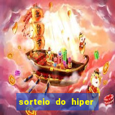 sorteio do hiper cap de hoje ao vivo